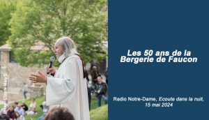 Les 50 ans de la Bergerie de Faucon | Radio Notre-Dame