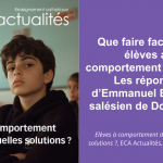 Que faire face à des élèves au comportement difficile ? Sanction éducative, autorité accordée, miséricorde inventive…, les réponses d’Emmanuel Besnard, salésien de Don Bosco