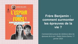 Comment faire preuve de résilience dans les épreuves de la vie ? | Radio Notre-Dame