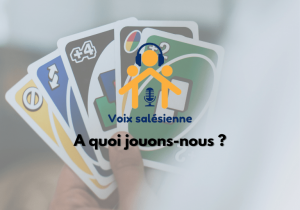 « A quoi jouons-nous ? », un podcast long format pour explorer la question du jeu, élément essentiel de l’éducation salésienne